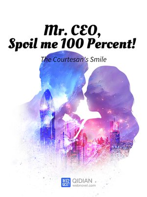 cover image of Mr. CEO, Spoil me 100 Percent! 3